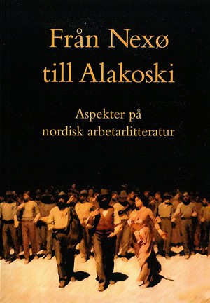 Sjöberg, Birthe ; Jonsson, Bibi ; Vulovic, Jimmy ; Nilsson, Magnus [red.] : Från Nexø till Alakoski