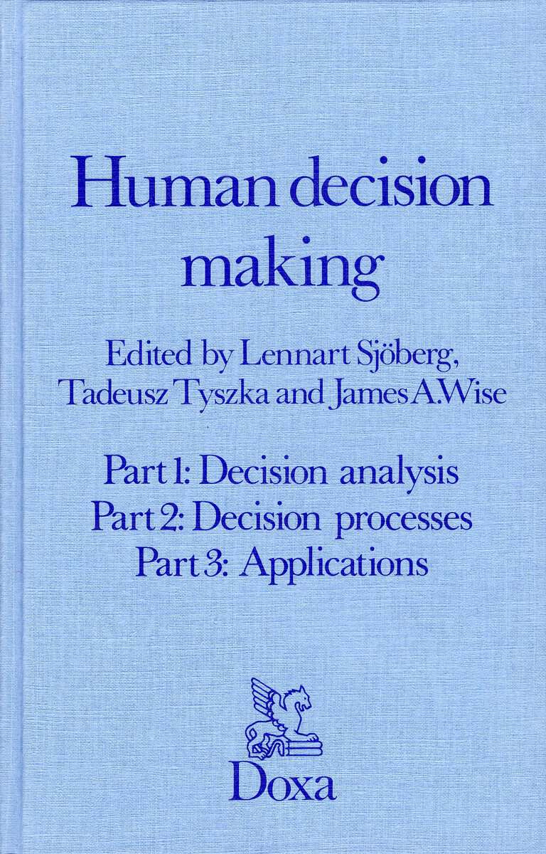 Sjöberg, Lennart ; Wise, James A ; Tyszka, Tadeusz [red.] : Human decision making