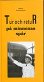Sjögren, Eva ; Hansen, Eva ; Sjöberg, Karin [red.] : Tur och retur på minnenas spår