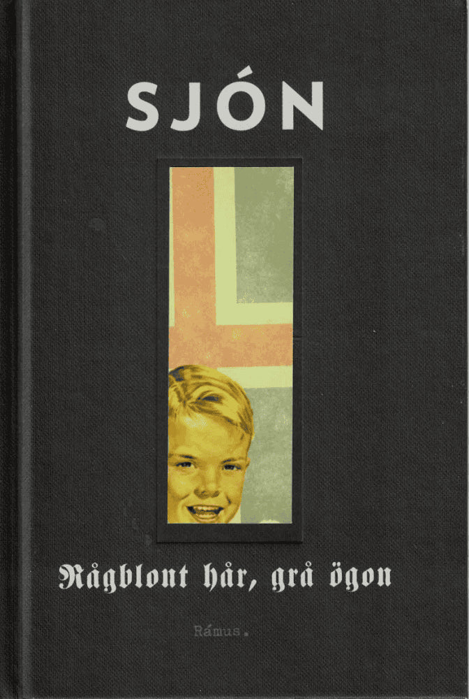 Sjón : Rågblont hår, grå ögon