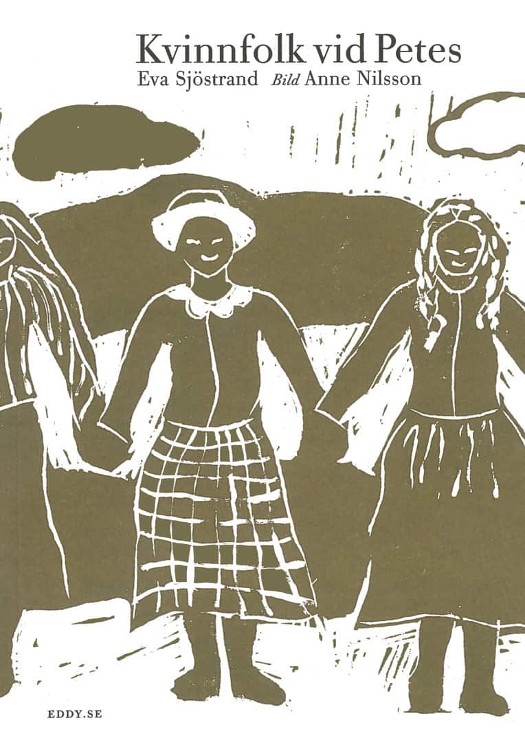 Sjöstrand, Eva ; Nilsson, Anne : Kvinnfolk vid Petes