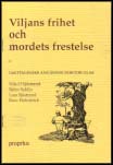 Sjöstrand, Nils O m.fl. : Viljans frihet och mordets frestelse