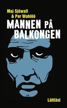 Sjöwall, Maj ; Wahlöö, Per : Mannen på balkongen (lättläst)