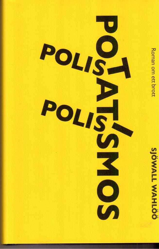 Sjöwall, Maj ; Wahlöö, Per : Polis, polis, potatismos! Roman om ett brott