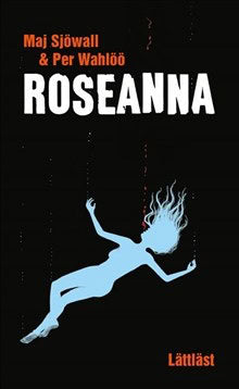 Sjöwall, Maj ; Wahlöö, Per : Roseanna (lättläst)