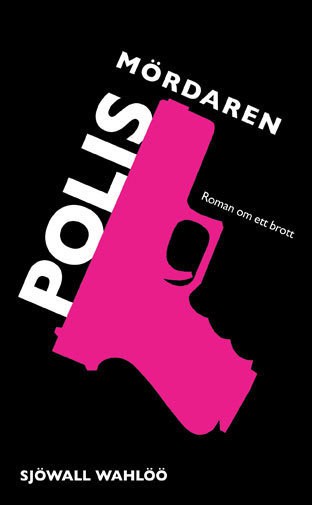 Sjöwall Wahlöö : Polismördaren