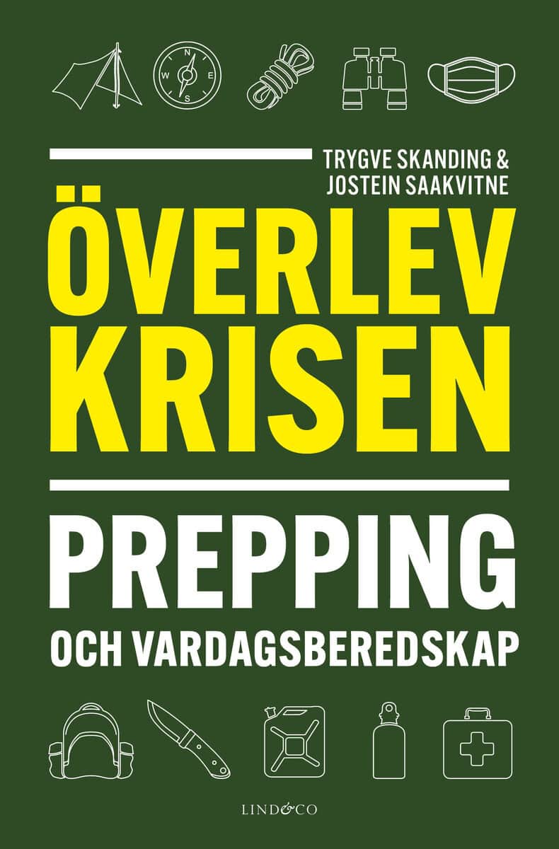 Skanding, Trygve ; Saakvitne, Jostein : Överlev krisen : prepping och vardagsberedskap