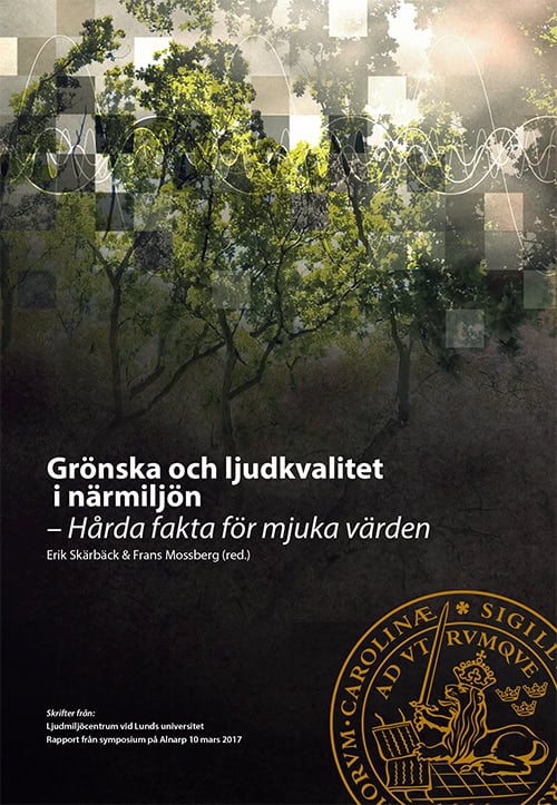 Skärbäck, Erik ; Mossberg, Frans [red.] : Grönska och ljudkvalitet i närmiljön