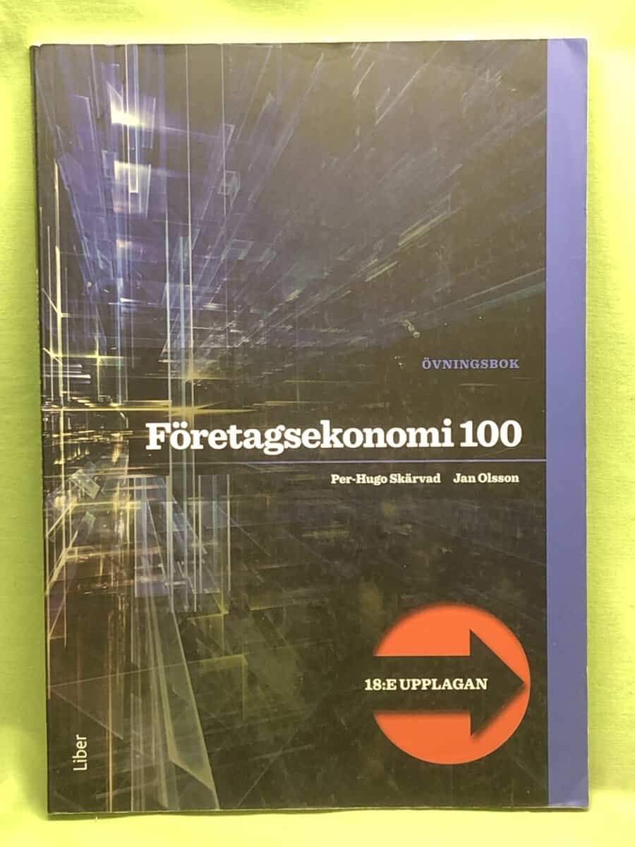 Skärvad, Per-Hugo, Olsson, Jan : Företagsekonomi 100 - övningsbok