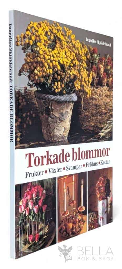 Skjöldebrand, Ingerlise ; Watz, Janet : Torkade blommor