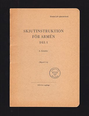 Skjutinstruktion för armén. Del I. A. Grunder. 1953 års upplaga