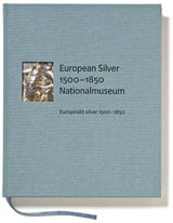Skogh, Lisa ; Ernstell, Micael ; Sidén, Karin [red.] : European Silver 1500-1850/ Europeiskt silver 1500-1850