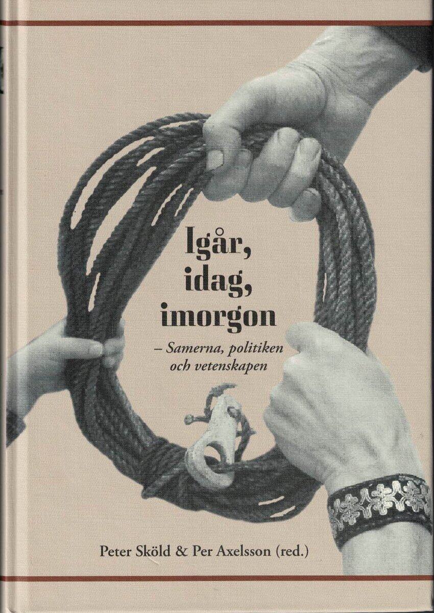 Sköld, Peter ; Axelsson, Per (red.) : Igår, idag, imorgon