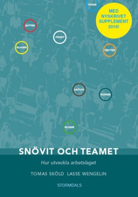 Sköld, Tomas ; Wengelin, Lasse : Snövit och teamet : hur utveckla arbetslaget