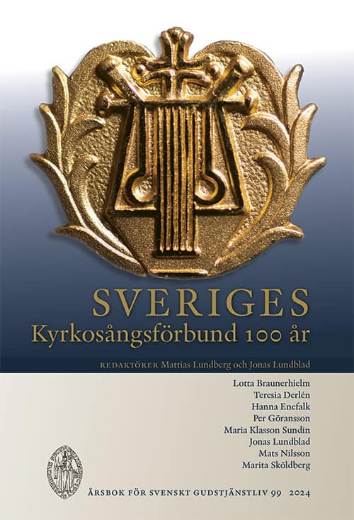 Sköldberg, Marita ; Nilsson, Mats ; Göransson, Per ; Lundblad, Jonas ; Klasson Sundin, Maria ; Enefalk, Hanna ; Derlén, Teresia ; Braunerhielm, Lotta : Sveriges Kyrkosångsförbund 100 år