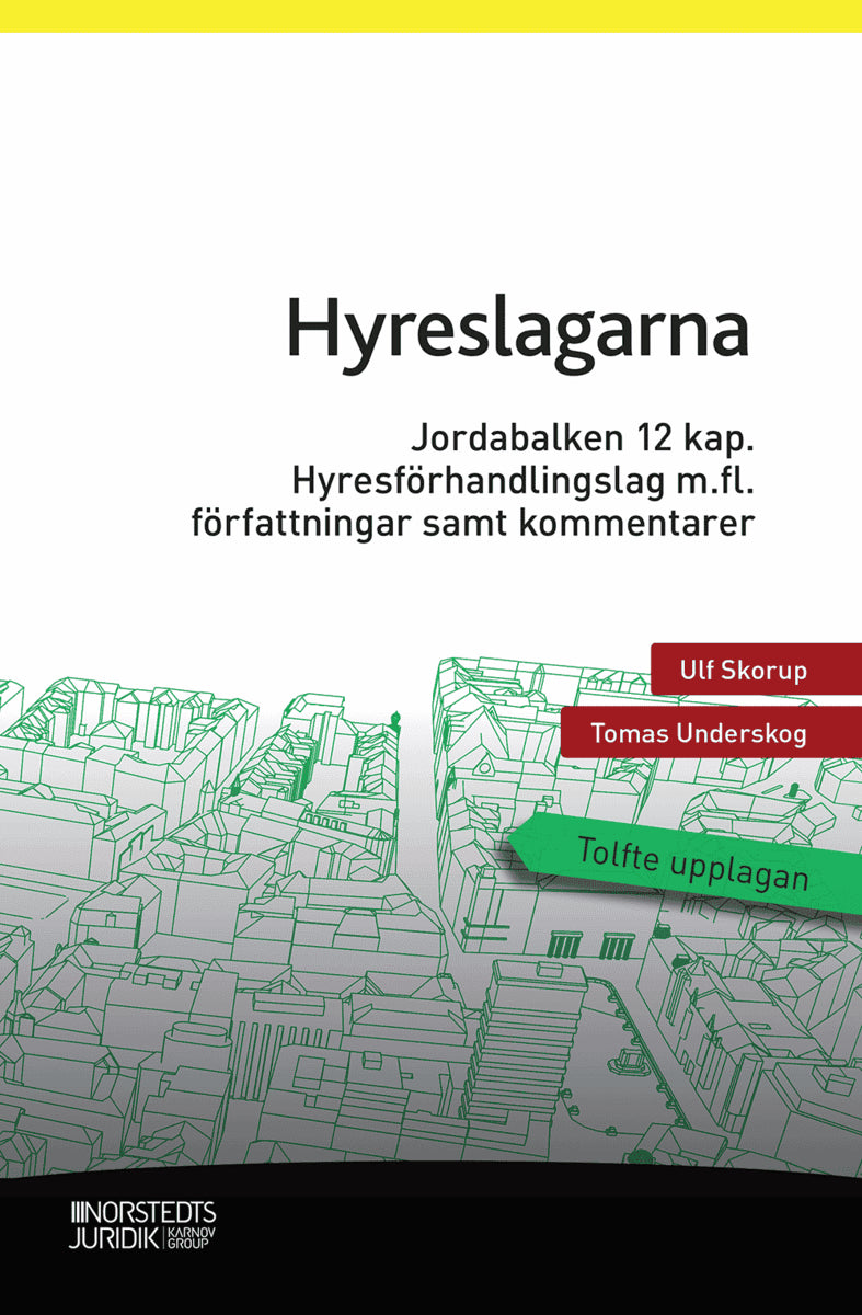 Skorup, Ulf ; Underskog, Tomas : Hyreslagarna : Jordabalken 12 kap., lagen om uthyrning av egen bostad, hyresförhandlingslagen m.fl. författningar samt kommentarer