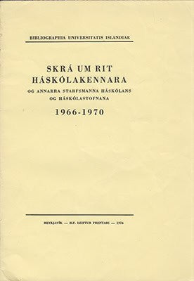 Skrá um rit háskolakennara 1966-1970 og annarra starfsmanna Háskólans og háskólastofnana