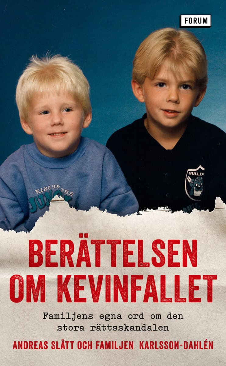 Slätt, Andreas ; Karlsson-Dahlén, Familjen : Berättelsen om Kevinfallet : familjens egna ord om den stora rättsskandalen