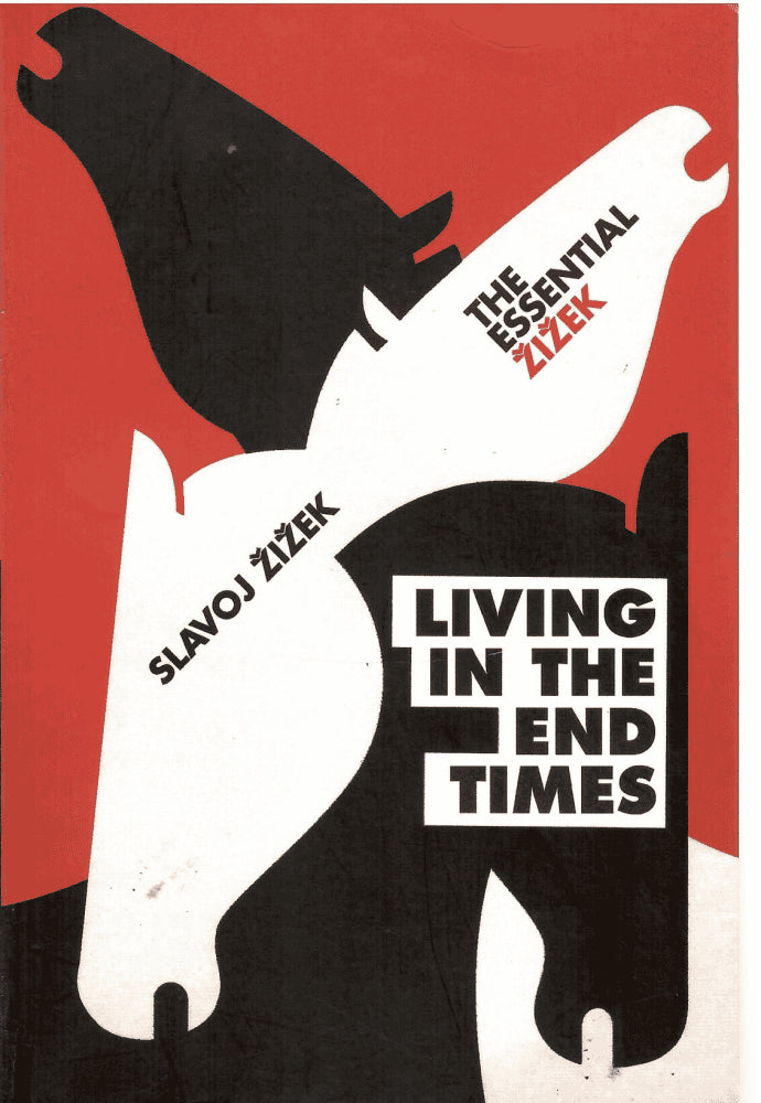 Slavoj Zizek : Living in the end times