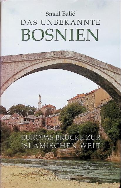 SMAIL BALIC : Das unbekannte Bosnien