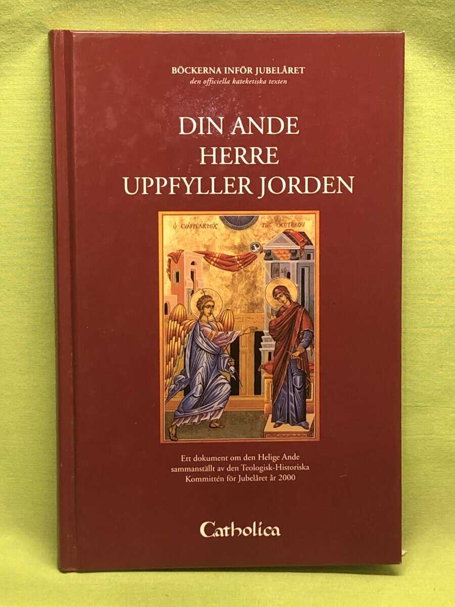 Smith, Jan-Erik ; Romersk-katolska kyrkan. Teologisk-historiska kommittén för jubelåret 2000 : Din ande Herre uppfyller jorden