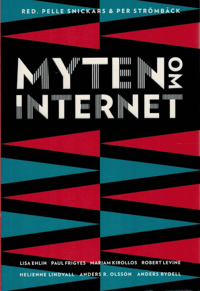 Snickars, Pelle ; Strömbäck, Per (red) : Myten om internet