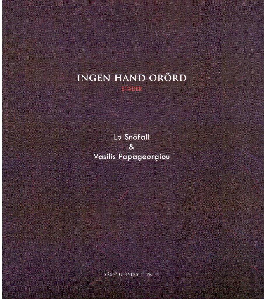 Snöfall, Lo ; Papageorgiou, Vasilis : Ingen hand orörd. Städer