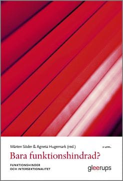Söder, Mårten ; Hugemark, Agneta [red.] : Bara funktionshindrad?