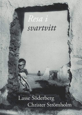 Söderberg, Lasse ; Strömholm, Christer : Resa i svartvitt