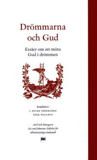 Södergård, J. Peter ; Wallrup, Erik [red.] : Drömmarna och Gud