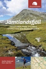Söderlund, Staffan ; Sjöström, Marie : Jämtlandsfjäll : dagsturer från Sylarna, Storulvån och Blåhammaren
