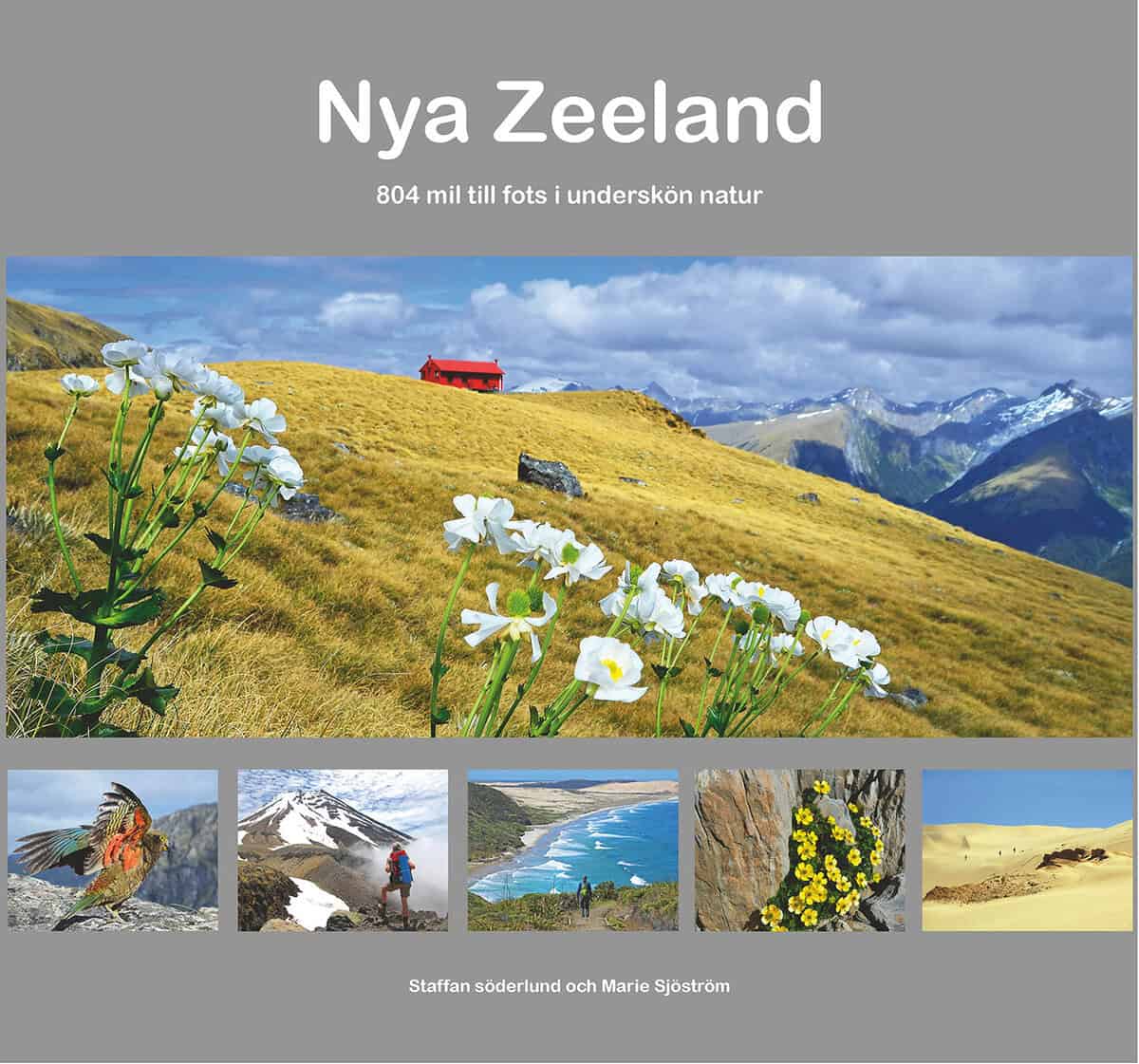 Söderlund, Staffan ; Sjöström, Marie : Nya Zeeland : 804 mil till fots i underskön natur