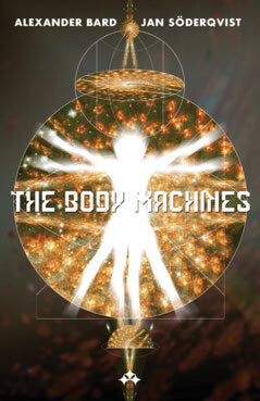 Söderqvist, Jan ; Bard, Alexander : The Body Machines