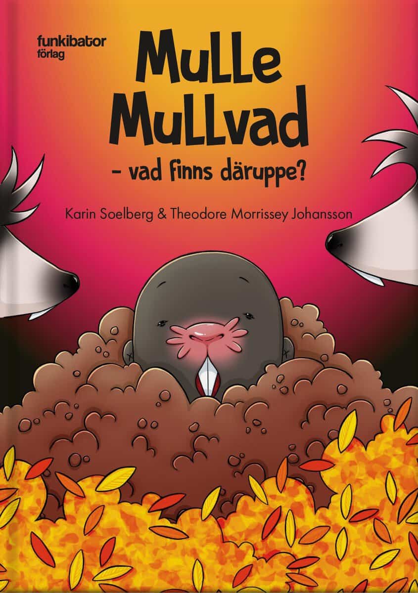 Soelberg, Karin ; Morrissey, Theodore : Mulle Mullvad
