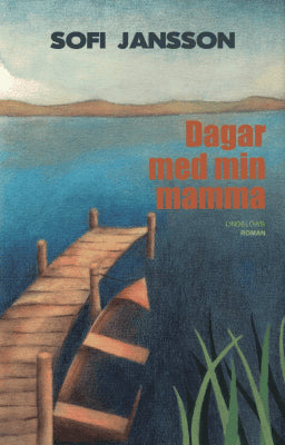Sofi Jansson : Dagar med min mamma