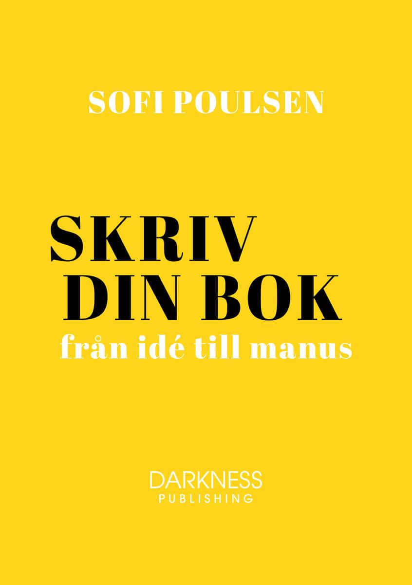 Sofi Poulsen : Skriv din bok – från idé till manus