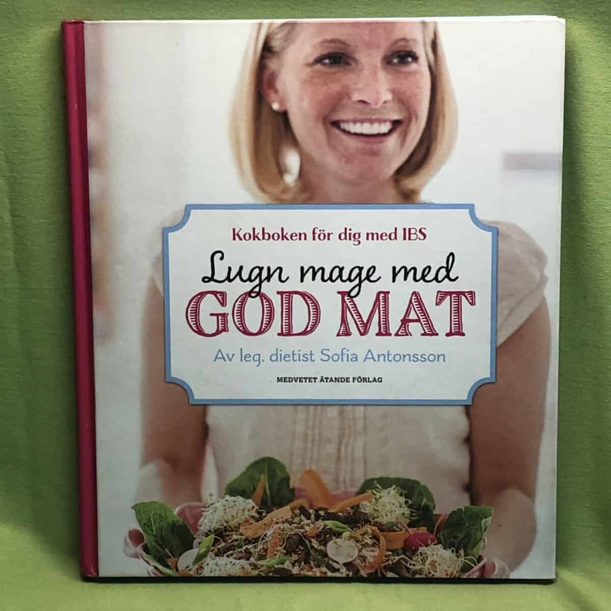 Sofia Antonsson : Lugn mage med god mat kokboken för dig med IBS