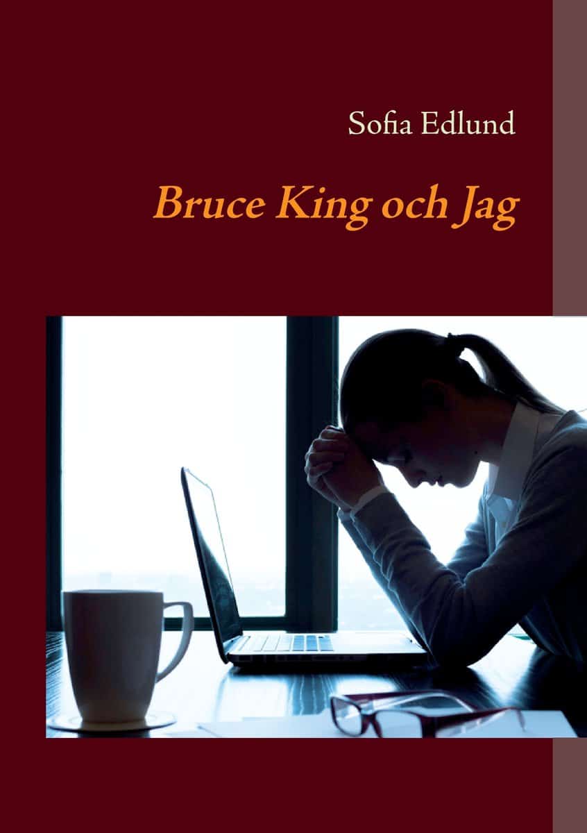Sofia Edlund : Bruce King och Jag