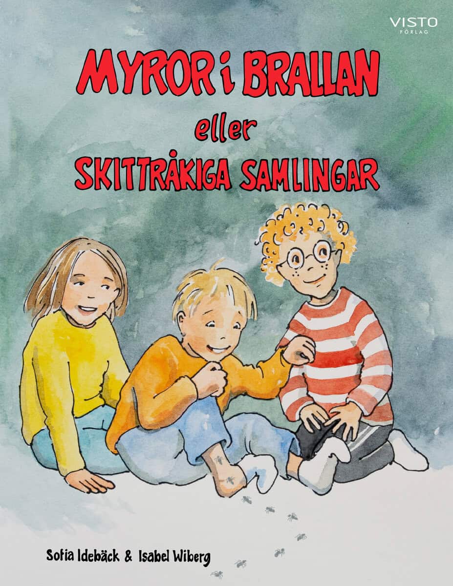Sofia Idebäck : Myror i brallan eller skittråkiga samlingar