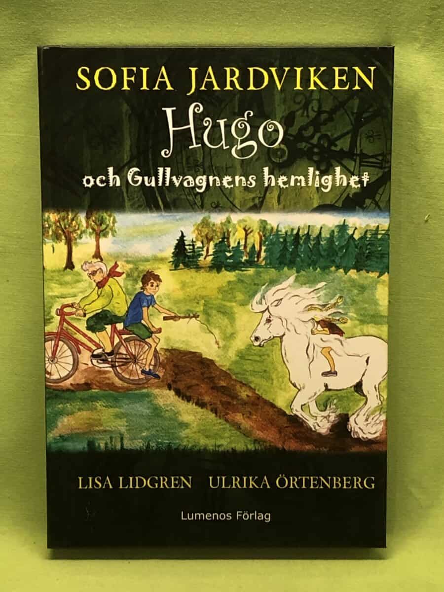 Sofia Jardviken : Hugo och Gullvagnens hemlighet