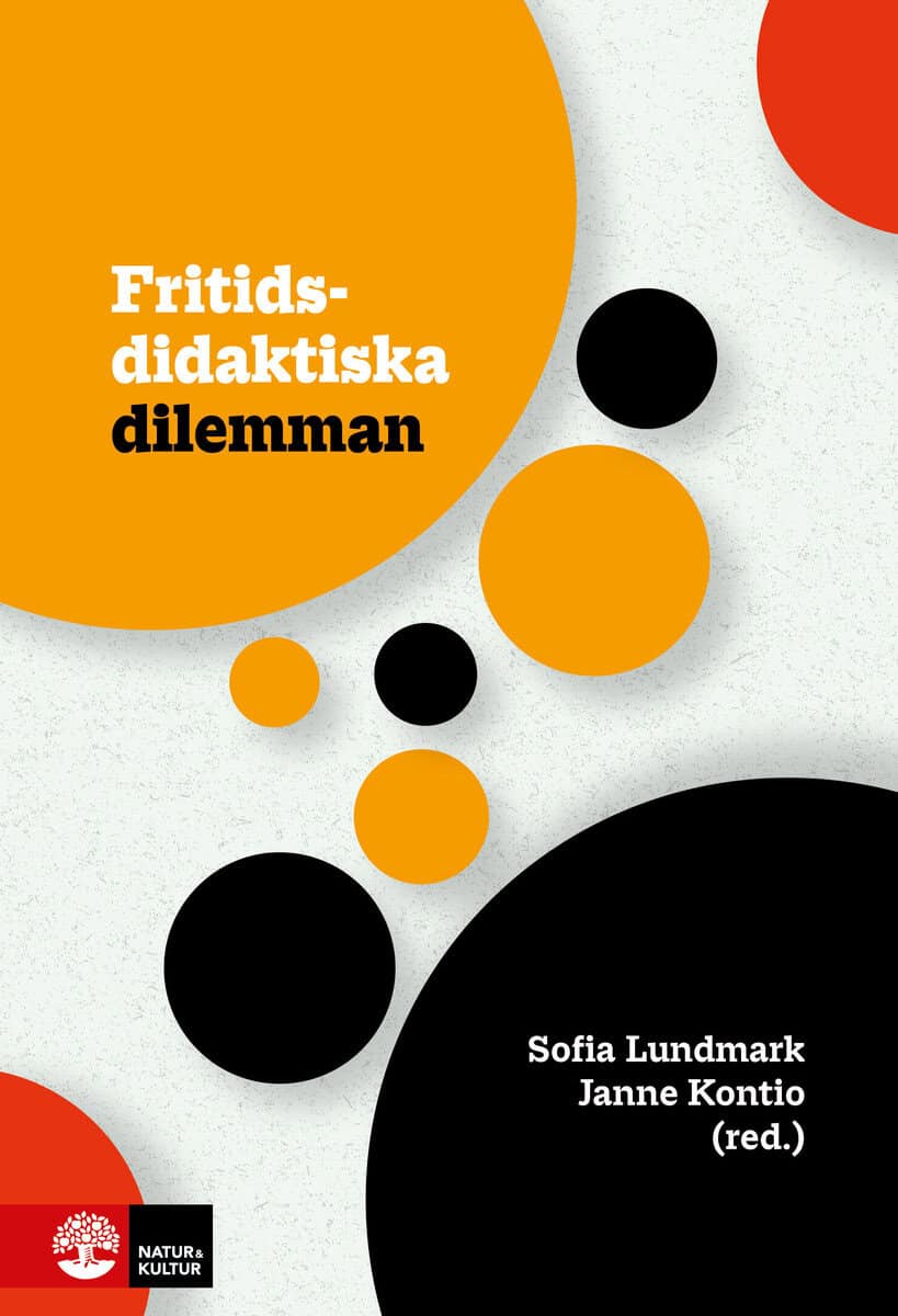 Lundmark, Sofia ; Kontio, Janne : Fritidsdidaktiska dilemman