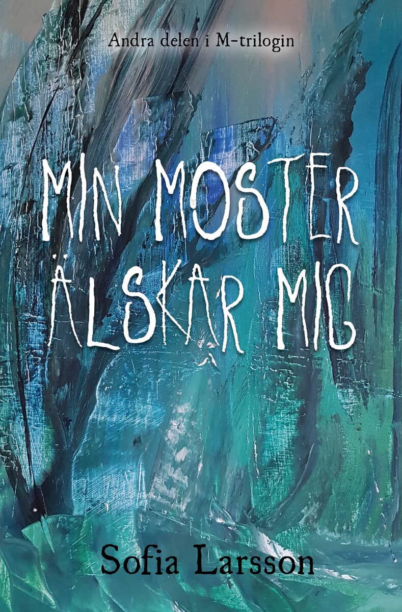 Sofia Larsson : Min moster älskar mig