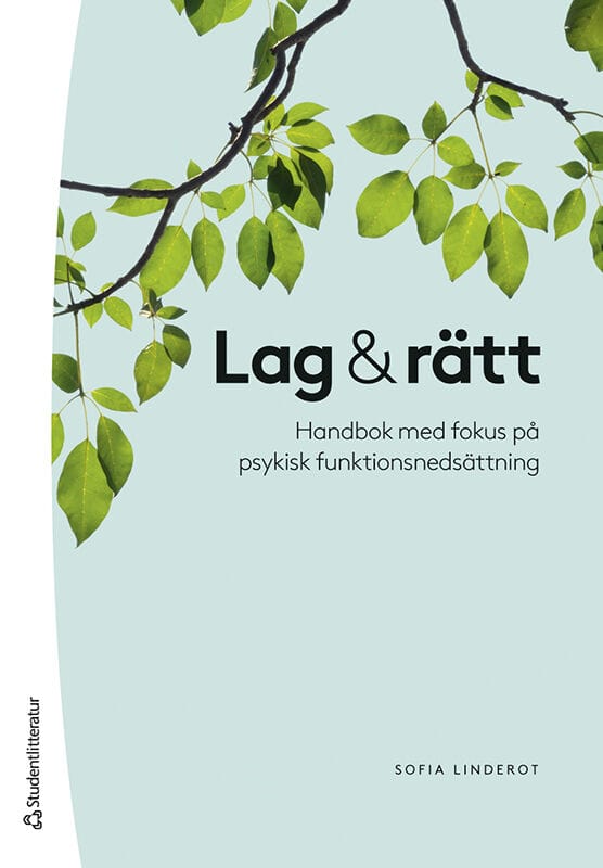 Sofia Linderot : Lag & rätt - Handbok med fokus på psykisk funktionsnedsättning
