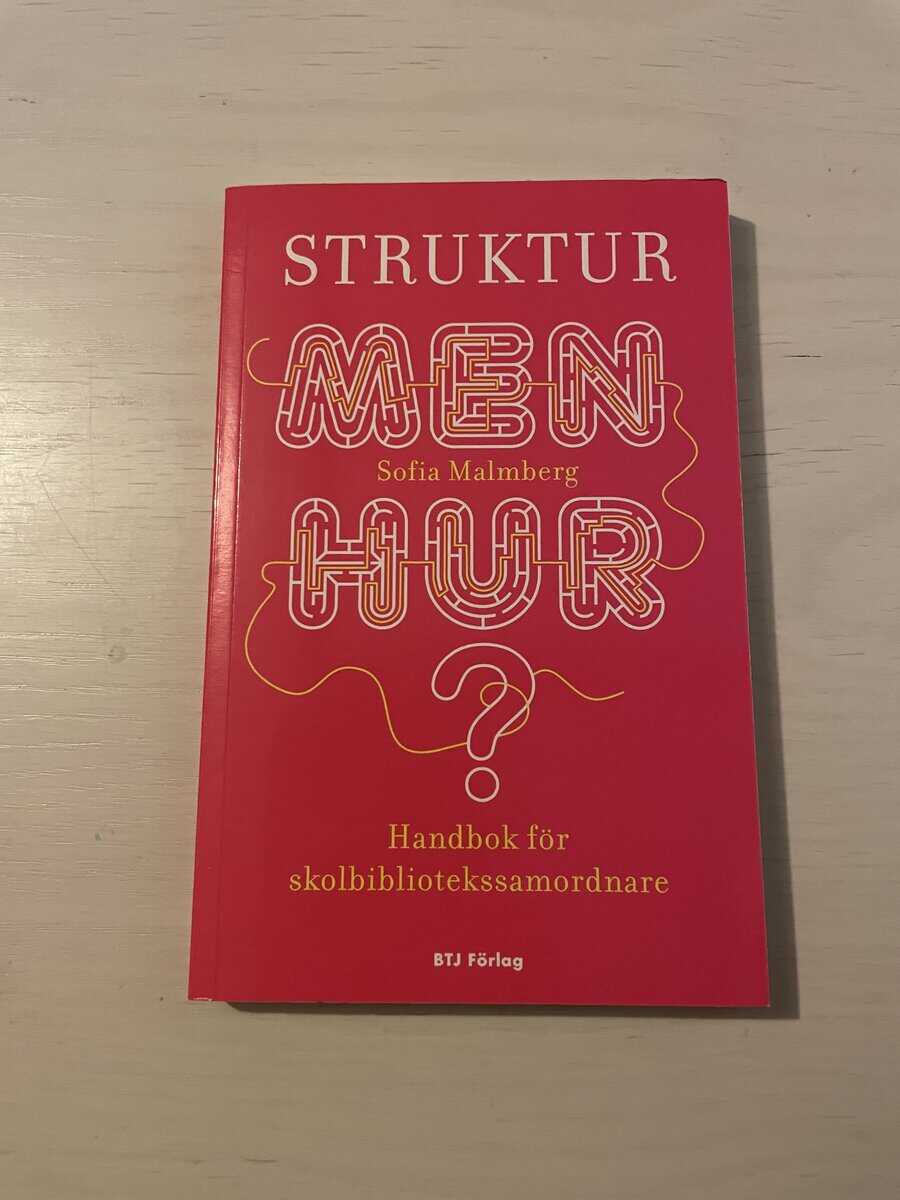 Sofia Malmberg : Struktur - men hur?