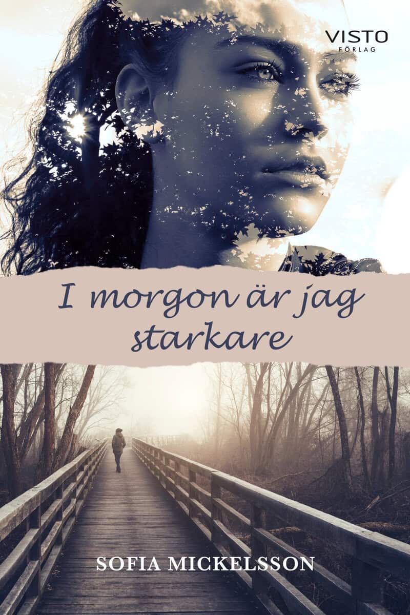 Sofia Mickelsson : I morgon är jag starkare
