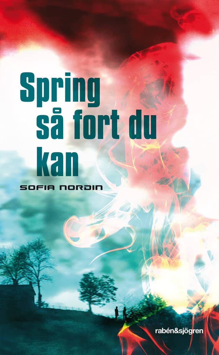 Sofia Nordin : Spring så fort du kan