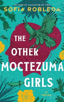 Sofia Robleda : The Other Moctezuma Girls