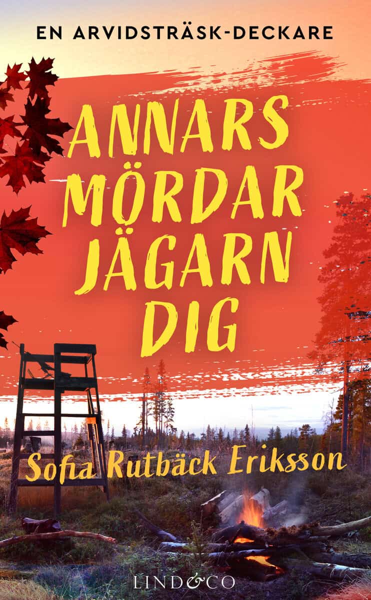 Sofia Rutbäck Eriksson : Annars mördar jägarn dig