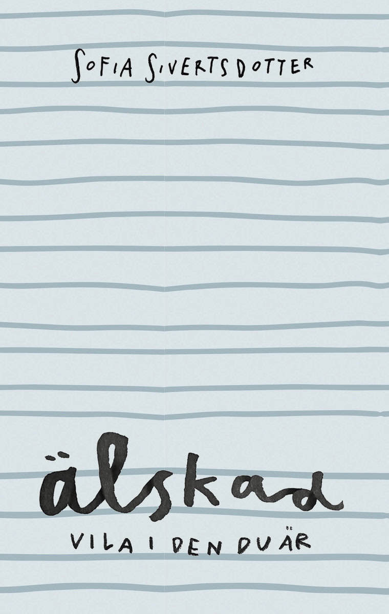 Sofia Sivertsdotter : Älskad : vila i den du är