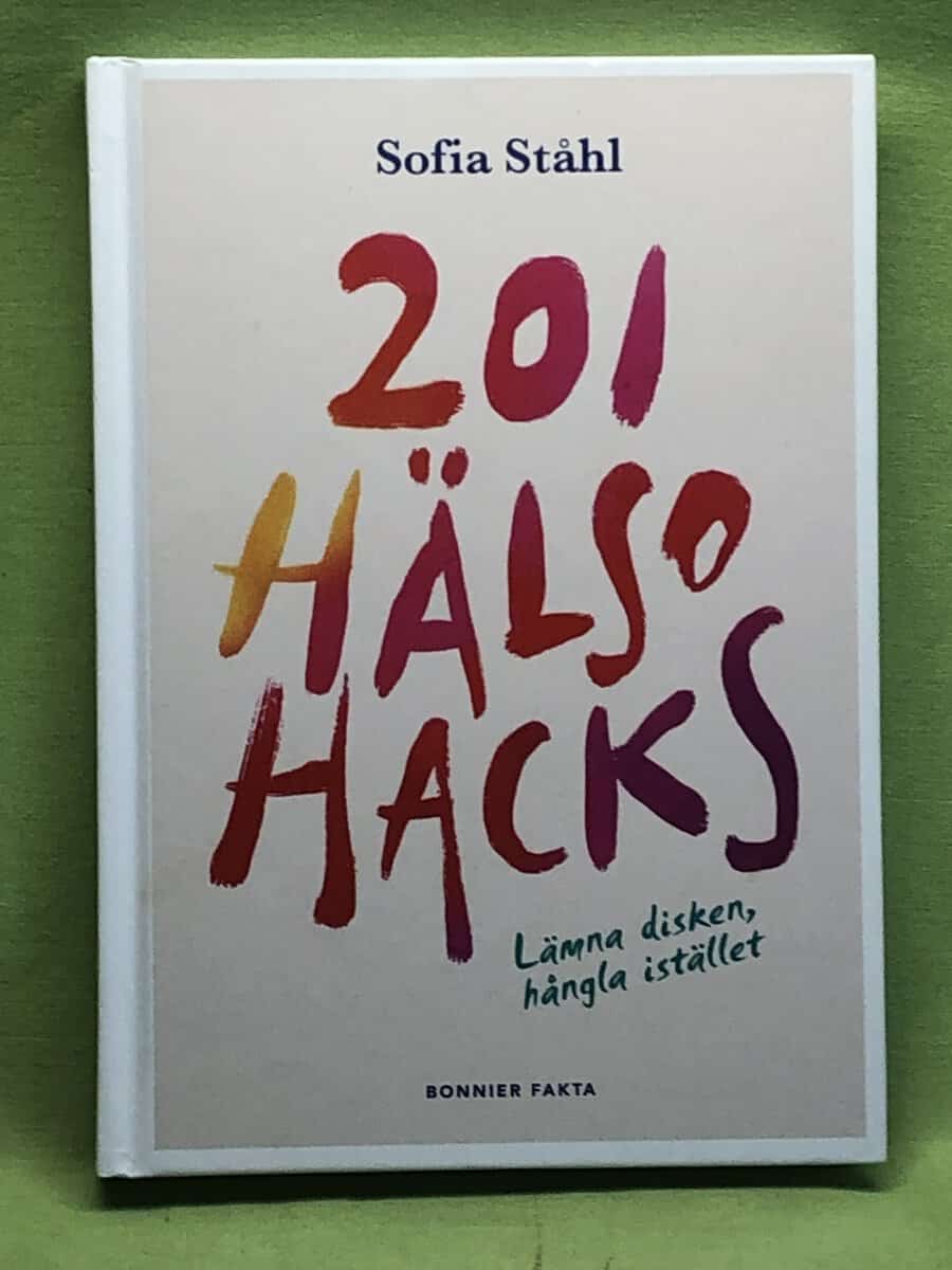 Sofia Ståhl : 201 hälsohacks